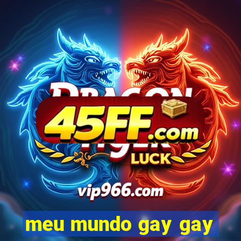 meu mundo gay gay
